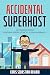 Accidental Superhost by Chris Sebastian DeMaio
