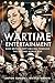 Wartime Entertainment: How ...