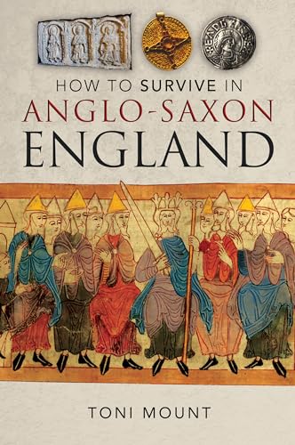 How to Survive in Anglo-Saxon England (Hardcover)