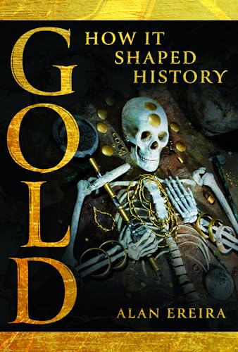 Gold: How it Shaped History (Hardcover)