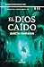 El dios caído (El legado del hierro negro, #3)
