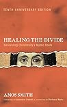 Healing the Divide: Recovering Christianity’s Mystic Roots, Tenth Anniversary Edition Healing the Divide: Recovering Christianity’s Mystic Roots, Tenth Anniversary Edition