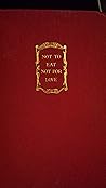 Not to Eat, Not for Love