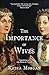The Importance of Wives: Chronicles of the House of Valois