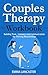 Couples Therapy Workbook: B...