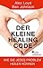 Der kleine Healing Code: Wi...