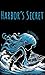 Harbor's Secret by Damon Robi