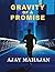 Gravity of a Promise by Ajay Mahajan