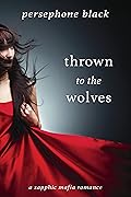 Thrown to the Wolves (The Red Rivals Duet: A Sapphic Mafia Romance Book 1)