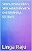 SRIPATIPANDITA’S SRIKARABHĀSHYA ON BRAHMA-SŪTRAS by Linga Raju