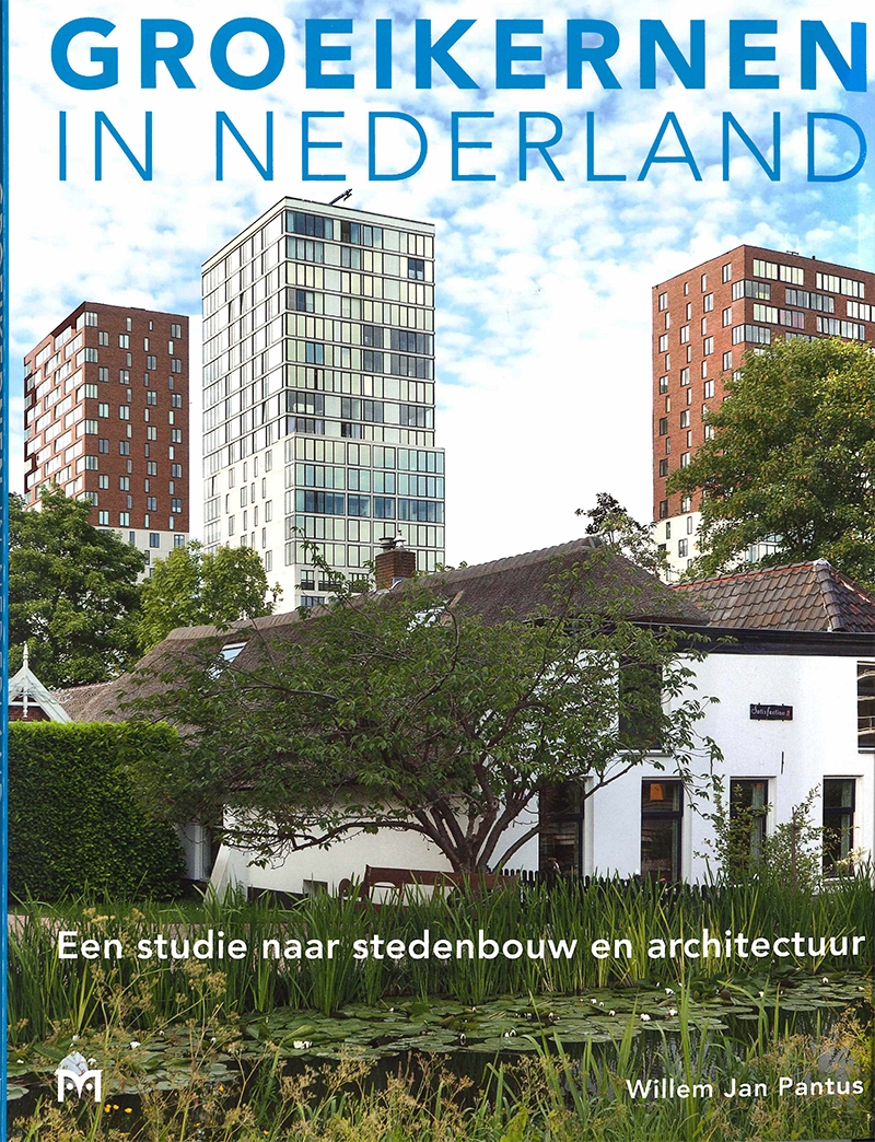Groeikernen in Nederland: Een studie naar stedenbouw en architectuur