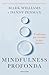 Mindfulness profonda: 8 settimane per ritrovare la pace interiore (Italian Edition)