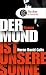 Der Mond ist unsere Sonne: ...