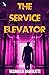 THE SERVICE ELEVATOR by Vasimraja Bhavikatti
