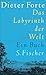 Das Labyrinth der Welt: Ein...