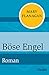 Böse Engel: Roman