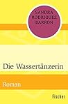 Die Wassertänzerin: Roman (German Edition)