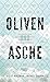 Oliven und Asche: Schriftst...