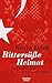 Bittersüße Heimat.: Bericht aus dem Inneren der Türkei (German Edition)
