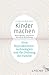 Kinder machen: Neue Reproduktionstechnologien und die Ordnung der Familie. Samenspender, Leihmütter, Künstliche Befruchtung (German Edition)