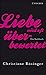 Liebe wird oft überbewertet by Christiane Rösinger