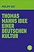 Thomas Manns Idee einer deutschen Kultur by Philipp Gut