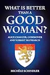 What is Better than a Good Woman? by Michèle Schindler