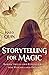 Storytelling for Magic by Halo Quin
