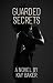 Guarded Secrets by Kay Baker