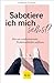 Sabotiere ich mich selbst? Wie wir wiederkehrende Problemschleifen endlich auflösen