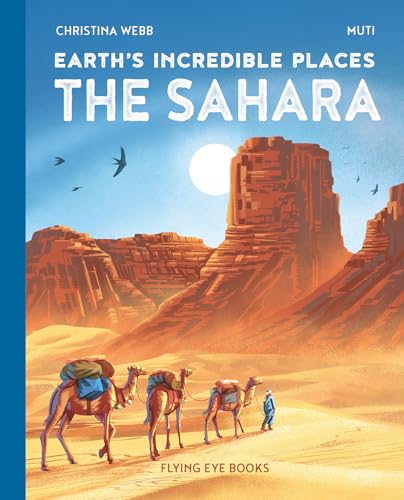 Earth's Incredible Places: The Sahara (Hardcover)