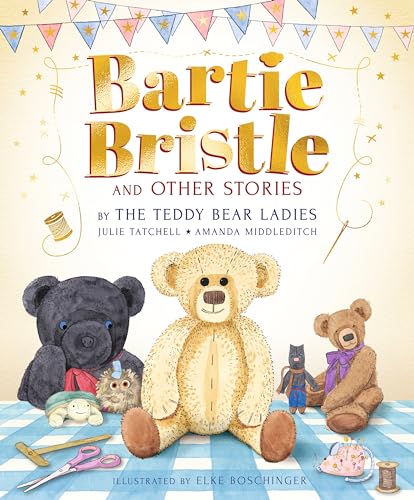 WALKER BOOKS Bartie Bristle and Other Stories Tales from the Teddy Bear Ladies. (Hardcover)