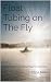 Float Tubing on The Fly: A ...
