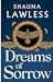 Dreams of Sorrow by Shauna Lawless