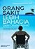 Orang Sakit Lebih Bahagia dari Orang Sehat by Raehanul Bahraen