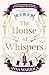The House of Whispers