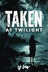 TAKEN AT TWILIGHT: (Detective Tracy Sterling Mystery Thriller Book 5)