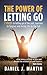 The power of letting go by Daniel J. Martin