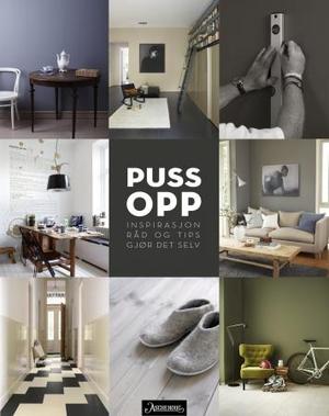 Puss opp: inspirasjon, råd og tips, gjør det selv
