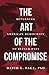 The Art of the Compromise: ...