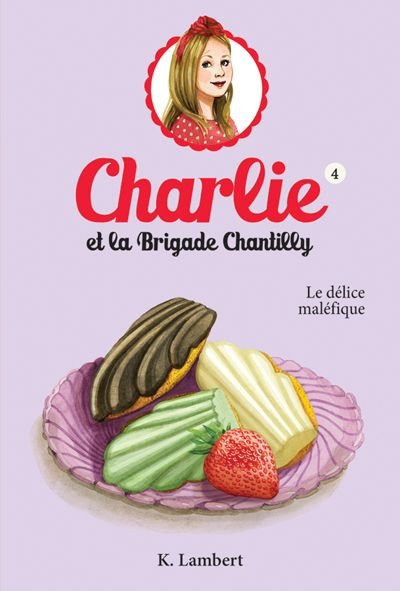 Le délice maléfique (Charlie et la Brigade Chantilly #4)