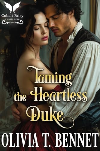 Taming the Heartless Duke: A Historical Regency Romance Novel (Kindle Edition)