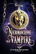 La Guilde des Supras: T1 : Nécromancienne & Vampire