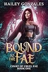 Bound to the Fae by Hailey Gonzales