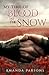 My Time of Blood in the Sno...