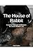 The House of Rabbit by Mark Ashton