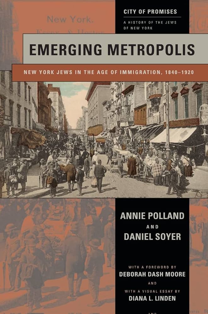 Emerging Metropolis: New York Jews in the Age of Immigration, 1840–1920 (Unknown Binding)