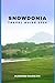 SNOWDONIA TRAVEL GUIDE 2024...