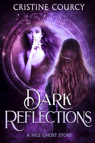 Dark Reflections: A Nile Ghost Story (Grey Sisters Saga)