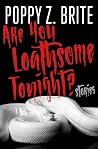Are You Loathsome...
